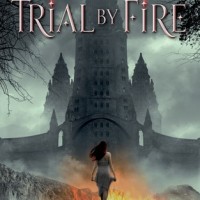 Flailing Everywhere Over Trial By Fire by Josephine Angelini- A Raving Review