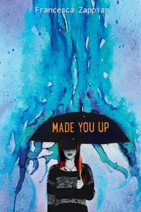 Made You Up by Francesca Zappia | Review