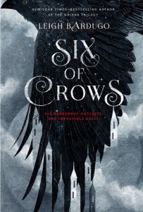 The Book We’ve All Been Waiting For: Six of Crows by Leigh Bardugo | ARC Review