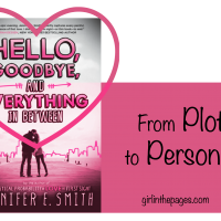 From Plot to Personal: Hello, Goodbye, and Everything In Between by Jennifer E Smith