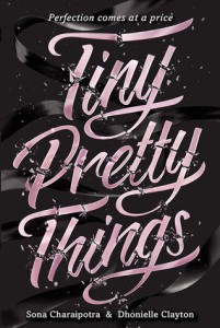 Tiny Pretty Things by Sona Charaipotra and Dhonielle Clayton | In Which I Trust NO ONE