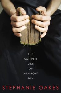 The Sacred Lies of Minnow Bly by Stephanie Oakes | Review