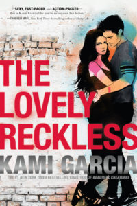 The Lovely Reckless by Kami Garcia | Review