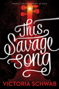 This Savage Song by Victoria Schwab | ARC Review