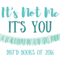 It’s Not Me, It’s You: 2016 DNF’s