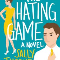 The Hating Game by Sally Thorne | Reviving My Faith in Romance