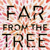 Far From the Tree by Robin Benway | Review