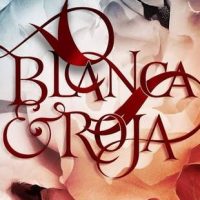 Blanca Y Roja by Anna- Marie McLemore | Review