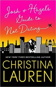 Josh & Hazel’s Guide to Not Dating by Christina Lauren | Review