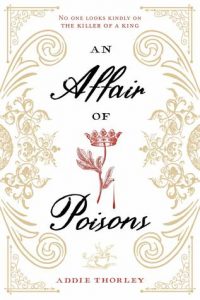 An Affair of Poisons by Addie Thorley | Blog Tour + ARC Review
