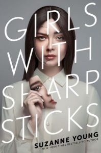 Girls with Sharp Sticks by Suzanne Young | ARC Review