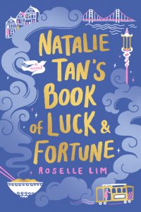 Natalie Tan’s Book of Luck and Fortune by Roselle Lim | ARC Review