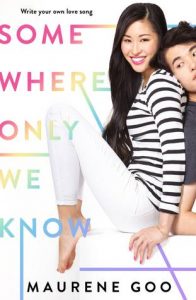 Somewhere Only We Know by Maurene Goo | ARC Review