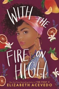 With the Fire On High by Elizabeth Acevedo | ARC Review