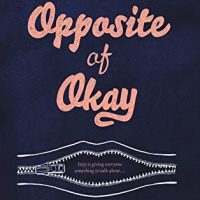 The Exact Opposite of Okay by Laura Steven