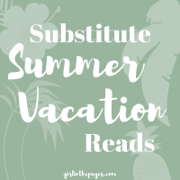 Substitute Summer Vacation Reads