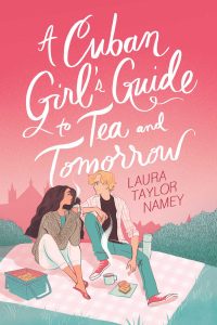 A Cuban Girl’s Guide to Tea and Tomorrow | ARC Review