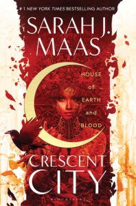 House of Earth and Blood (Crescent City #1) by Sarah J Maas | Review