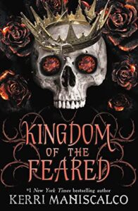 Kingdom of the Feared by Kerri Maniscalco | Kingdom of the Wicked #3