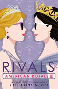 Rivals by Katharine McGee | American Royals #3