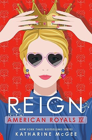 Reign (American Royals #4) by Katharine McGee