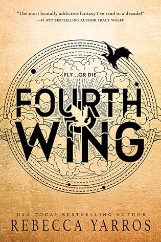 Fourth Wing (The Empyrean, #1) by Rebecca Yarros