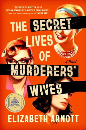 The Secret Lives of Murderers’ Wives by Elizabeth Arnott | ARC Review